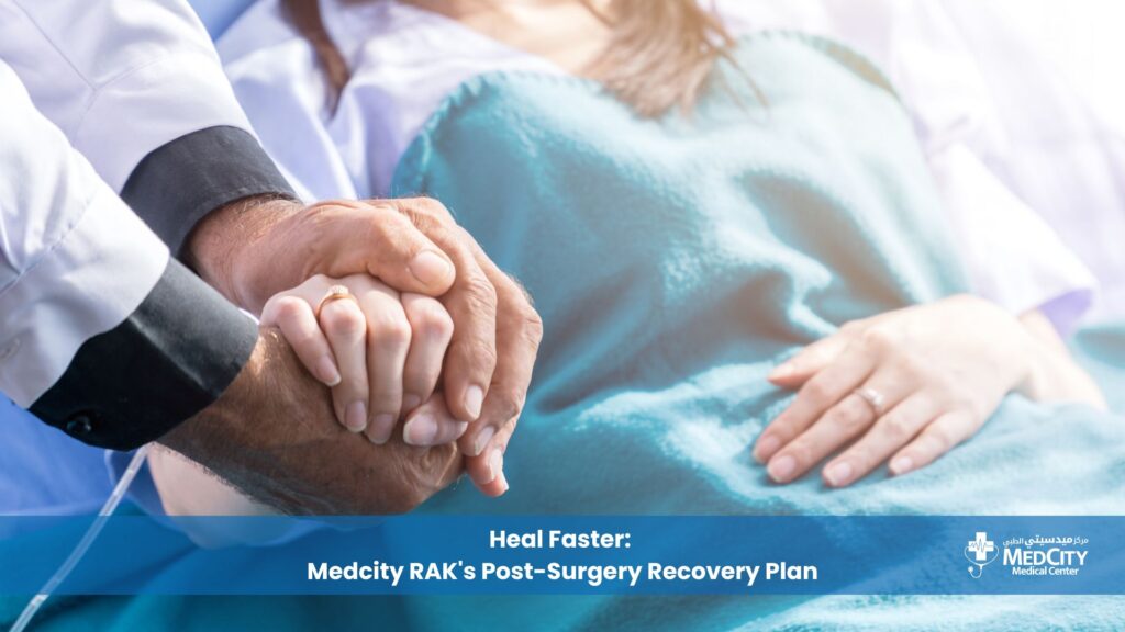 Heal Faster Medcity RAK's Post-Surgery Recovery Plan