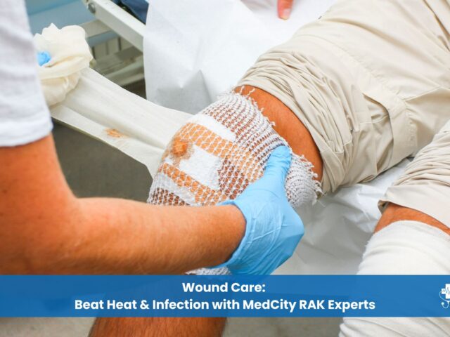 Wound Care Beat Heat & Infection with MedCity RAK Experts
