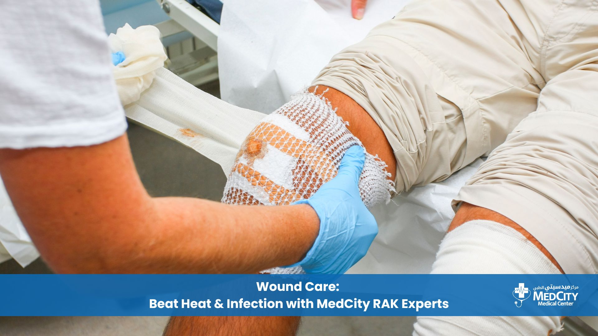 Wound Care Beat Heat & Infection with MedCity RAK Experts